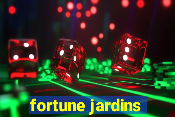 fortune jardins