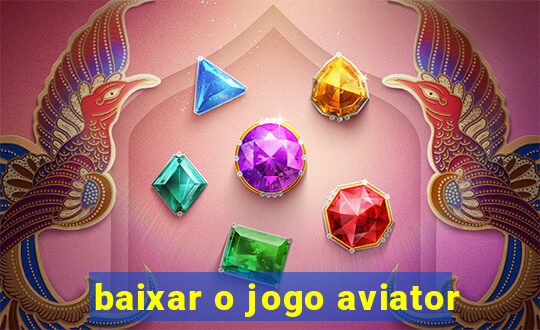 baixar o jogo aviator