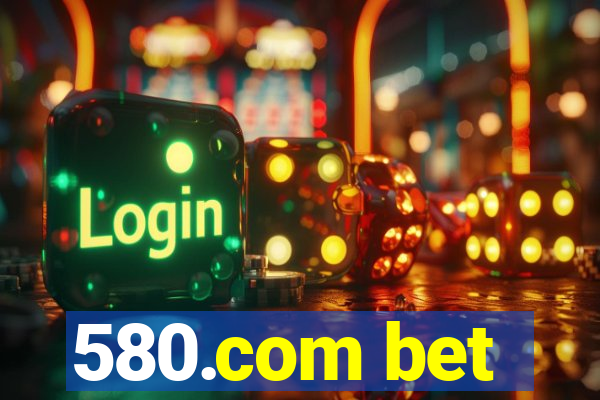 580.com bet