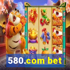 580.com bet