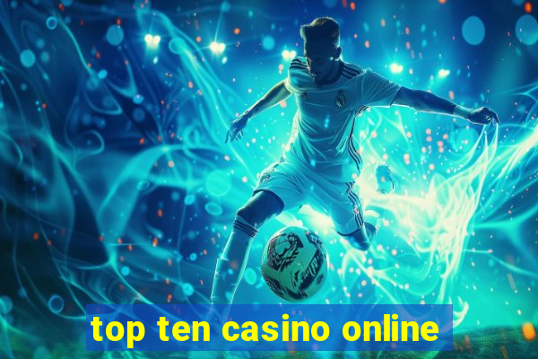 top ten casino online