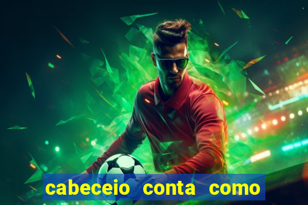 cabeceio conta como chute ao gol betano