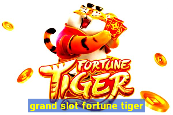 grand slot fortune tiger