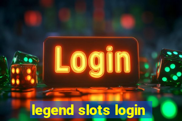 legend slots login