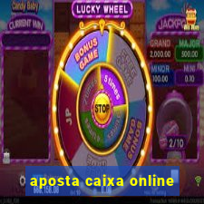 aposta caixa online