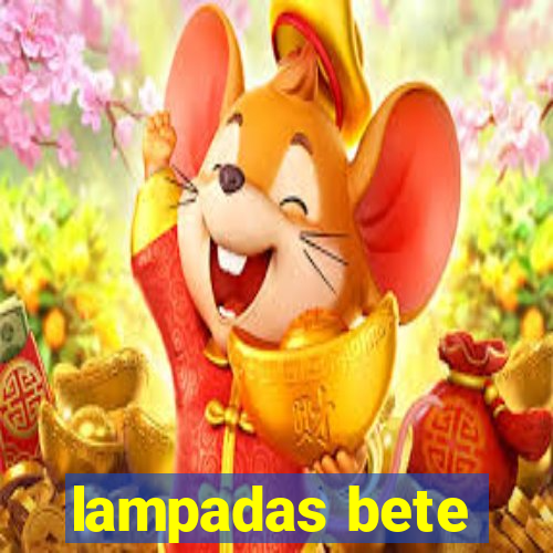 lampadas bete