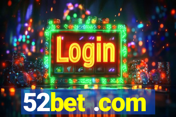 52bet .com