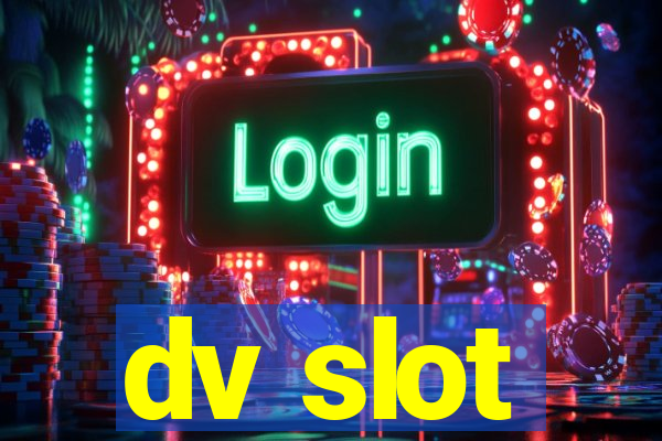 dv slot