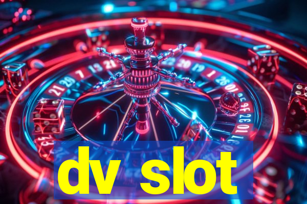 dv slot