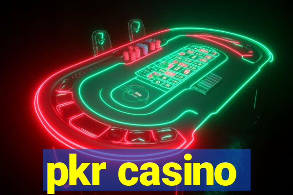 pkr casino