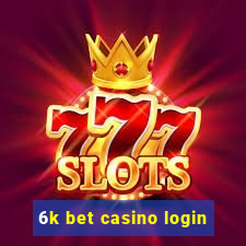 6k bet casino login