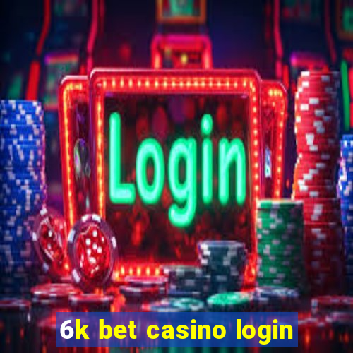 6k bet casino login