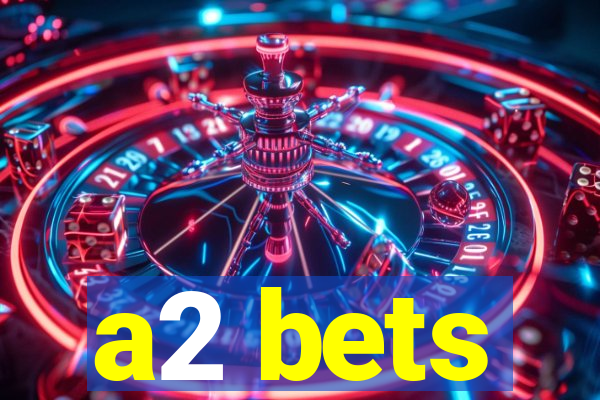 a2 bets