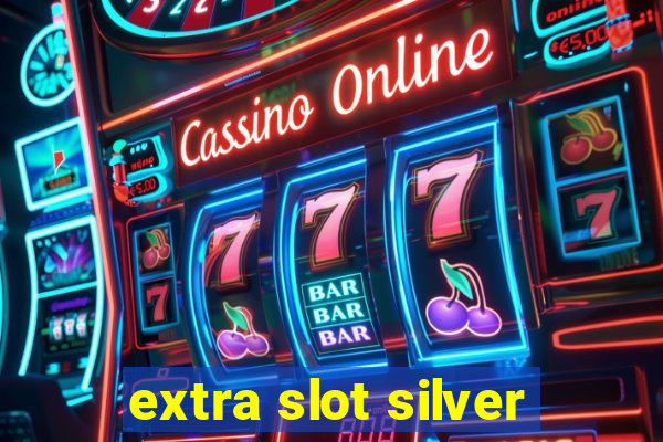 extra slot silver