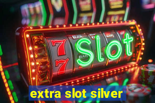 extra slot silver