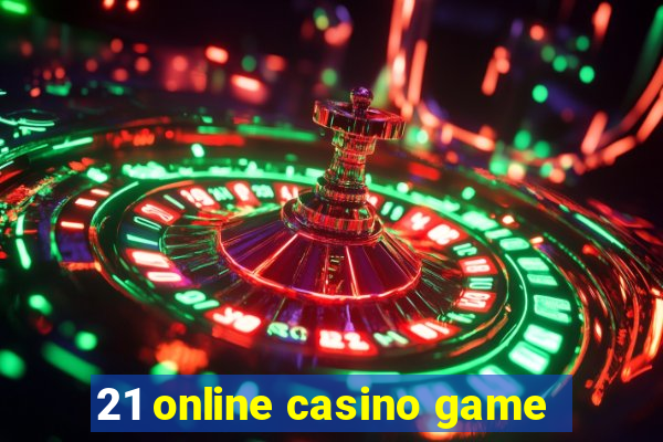 21 online casino game