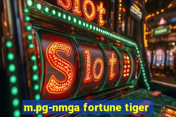 m.pg-nmga fortune tiger