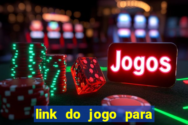 link do jogo para ganhar dinheiro