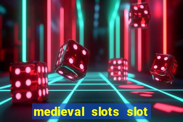 medieval slots slot free play