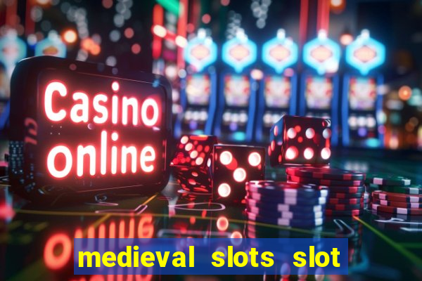 medieval slots slot free play