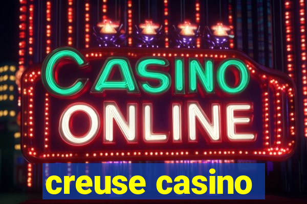 creuse casino