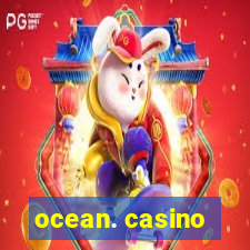 ocean. casino