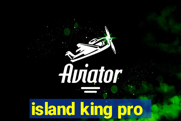 island king pro