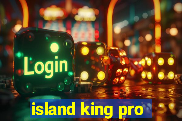 island king pro