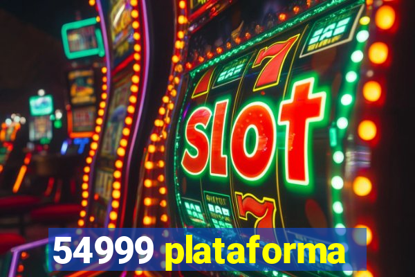 54999 plataforma