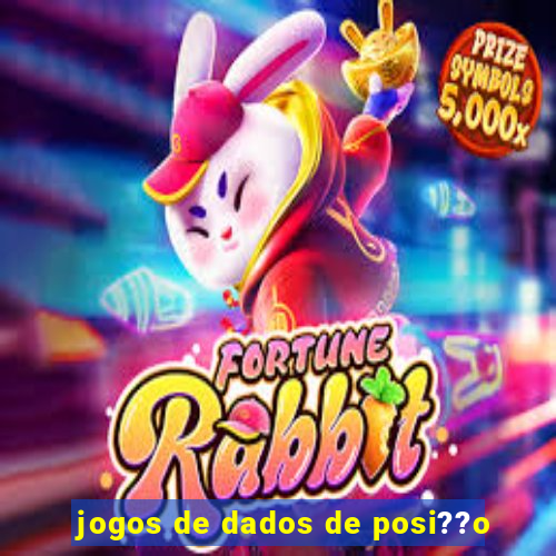 jogos de dados de posi??o