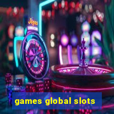 games global slots