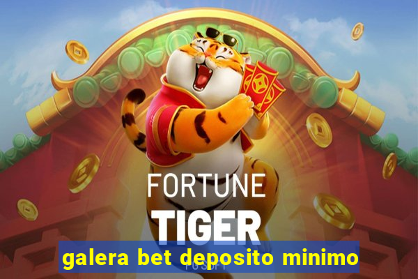 galera bet deposito minimo