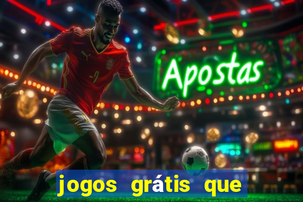 jogos grátis que da dinheiro de verdade