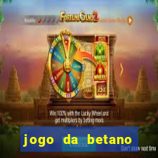 jogo da betano para ganhar dinheiro