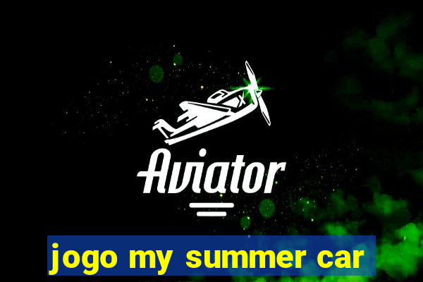 jogo my summer car