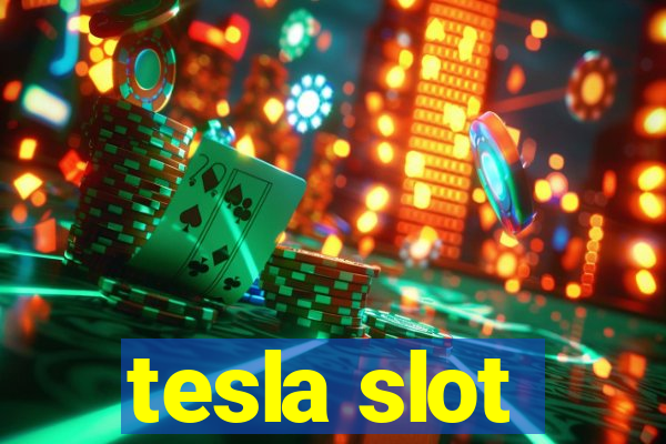 tesla slot