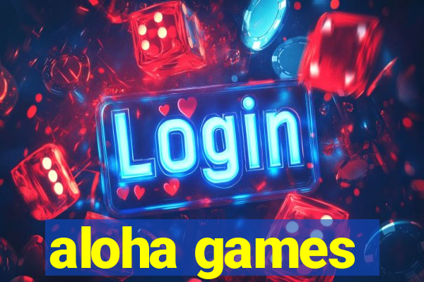 aloha games