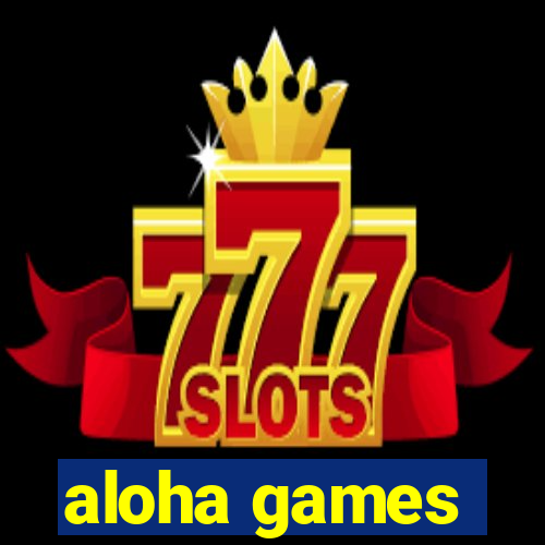 aloha games