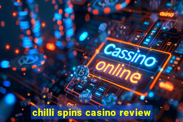 chilli spins casino review