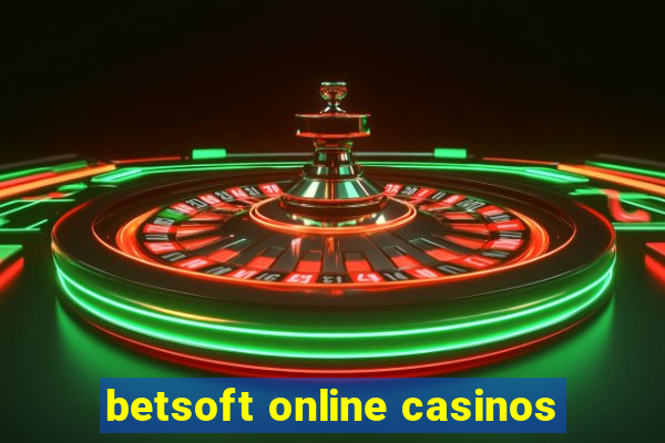 betsoft online casinos