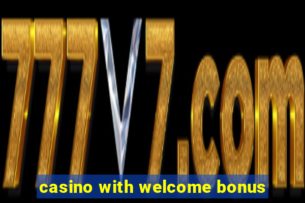 casino with welcome bonus