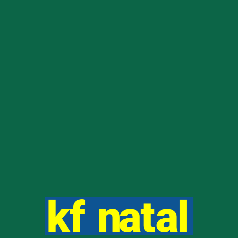 kf natal