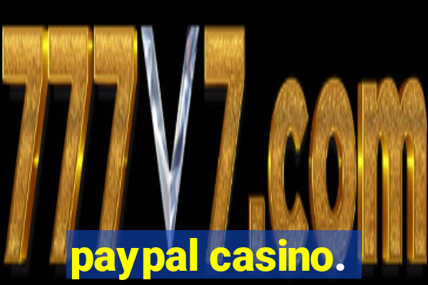 paypal casino.