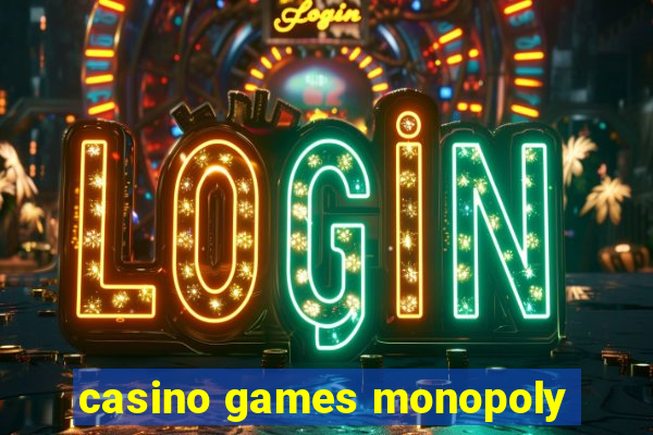 casino games monopoly