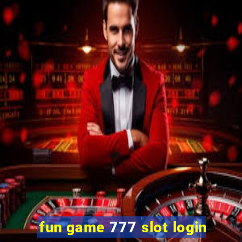 fun game 777 slot login