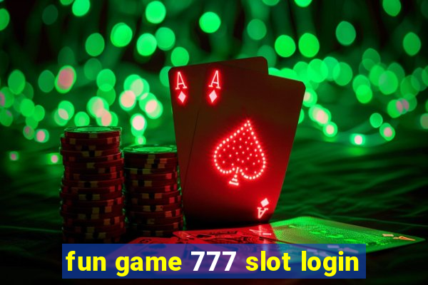 fun game 777 slot login