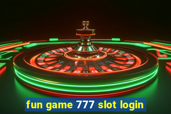 fun game 777 slot login