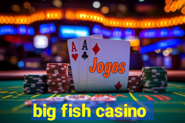 big fish casino