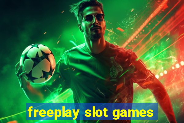 freeplay slot games