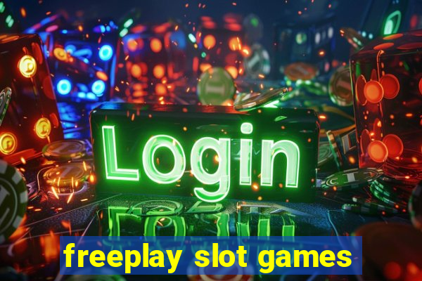 freeplay slot games